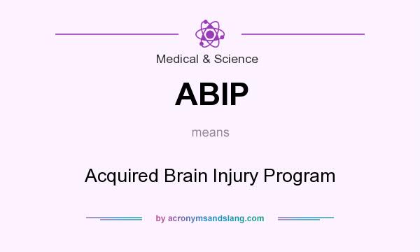 What does ABIP mean? It stands for Acquired Brain Injury Program