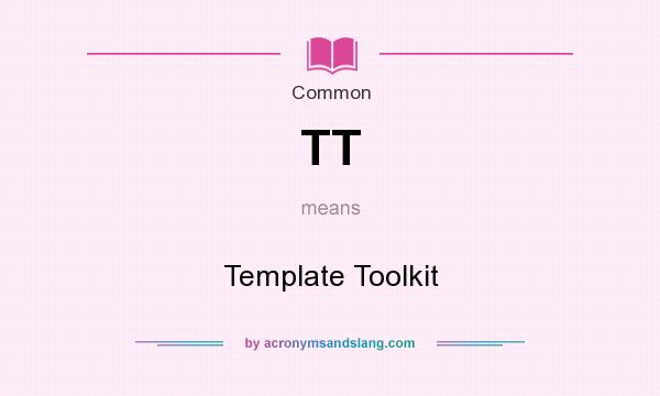 What does TT mean? It stands for Template Toolkit