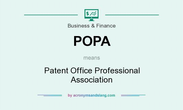 What does POPA mean? It stands for Patent Office Professional Association