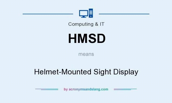 What does HMSD mean? It stands for Helmet-Mounted Sight Display