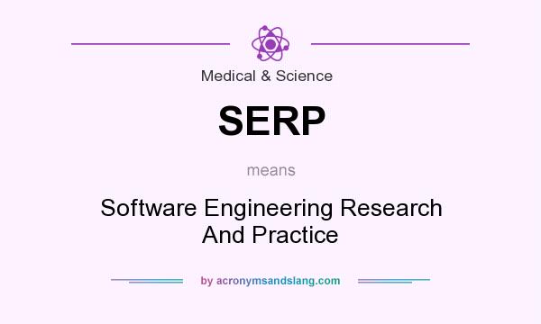 What does SERP mean? It stands for Software Engineering Research And Practice