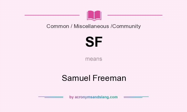 What does SF mean? It stands for Samuel Freeman