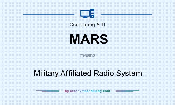 What does MARS mean? It stands for Military Affiliated Radio System