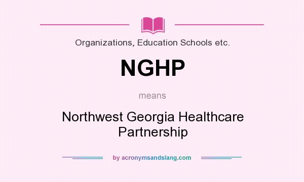 What does NGHP mean? It stands for Northwest Georgia Healthcare Partnership