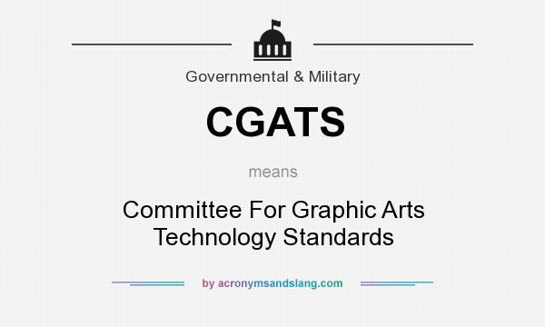 What does CGATS mean? It stands for Committee For Graphic Arts Technology Standards