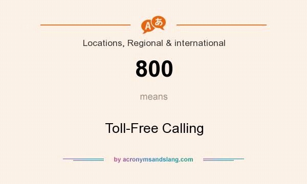 What does 800 mean? It stands for Toll-Free Calling