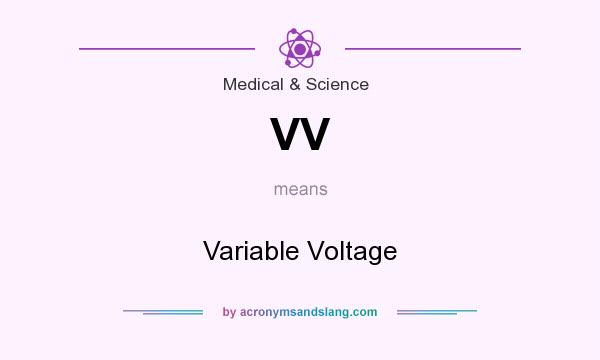 What does VV mean? It stands for Variable Voltage