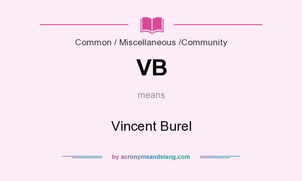 What does VB mean? It stands for Vincent Burel