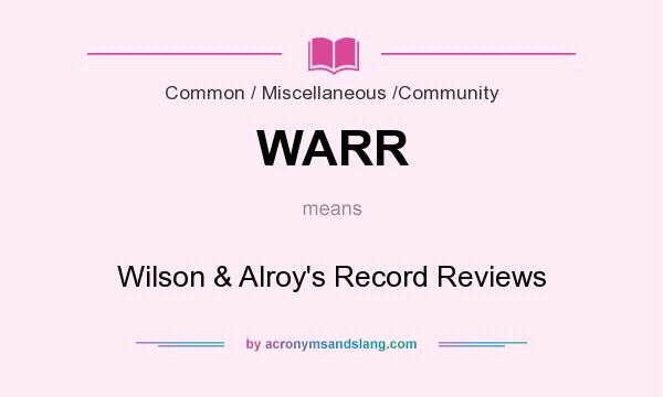What does WARR mean? It stands for Wilson & Alroy`s Record Reviews