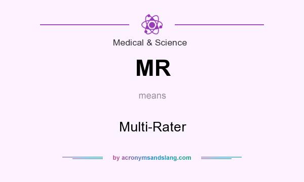 What does MR mean? It stands for Multi-Rater