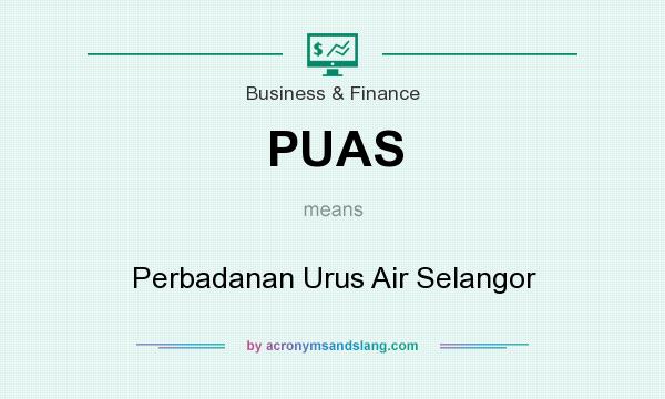What does PUAS mean? It stands for Perbadanan Urus Air Selangor