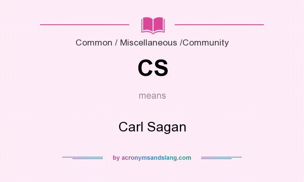 What does CS mean? It stands for Carl Sagan