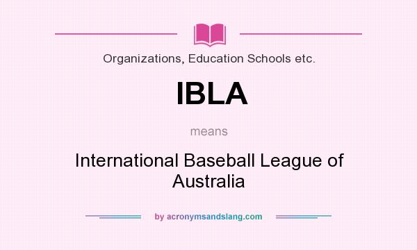 What does IBLA mean? It stands for International Baseball League of Australia