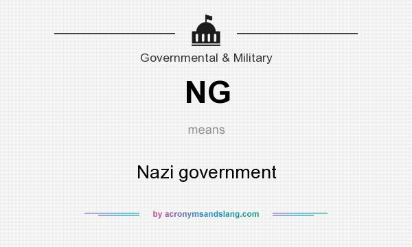 What does NG mean? It stands for Nazi government