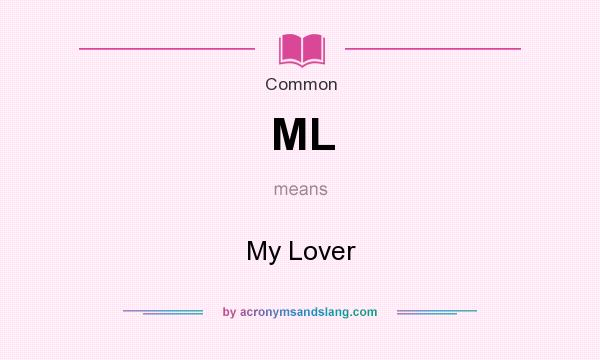 What does ML mean? It stands for My Lover