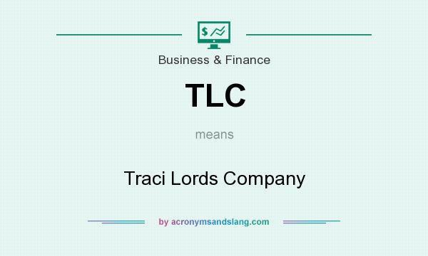 What does TLC mean? It stands for Traci Lords Company