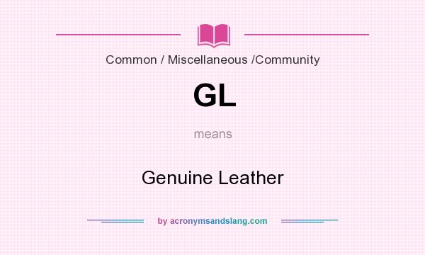 What does GL mean? It stands for Genuine Leather