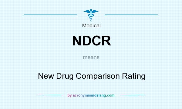 What does NDCR mean? It stands for New Drug Comparison Rating