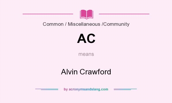 What does AC mean? It stands for Alvin Crawford