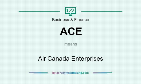 What does ACE mean? It stands for Air Canada Enterprises
