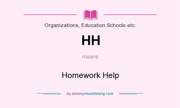 What does HH mean? It stands for Homework Help