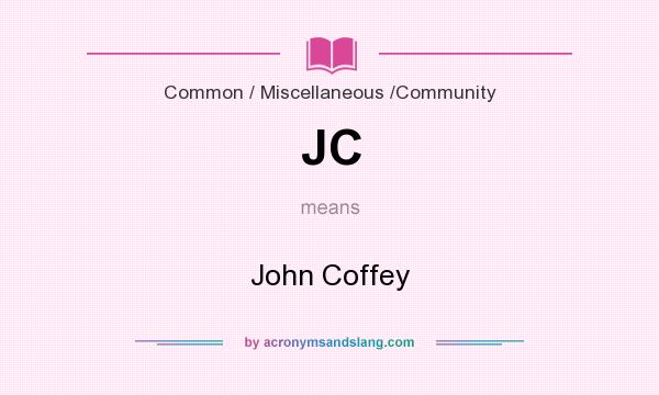 What does JC mean? It stands for John Coffey