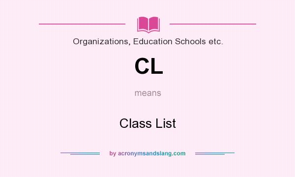 What does CL mean? It stands for Class List