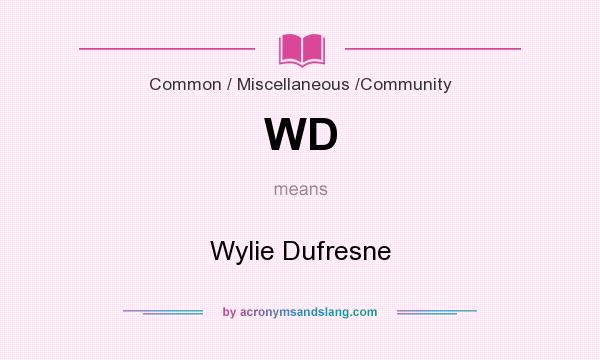 What does WD mean? It stands for Wylie Dufresne