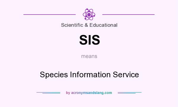 What does SIS mean? It stands for Species Information Service