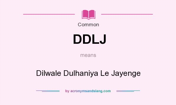 What does DDLJ mean? It stands for Dilwale Dulhaniya Le Jayenge