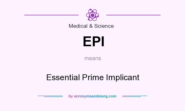 What does EPI mean? It stands for Essential Prime Implicant
