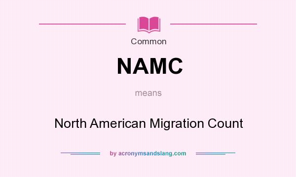 What does NAMC mean? It stands for North American Migration Count