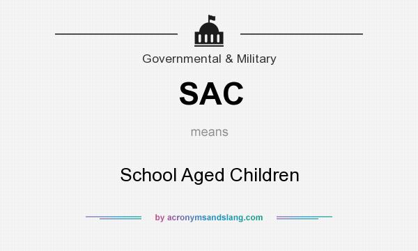 What does SAC mean? It stands for School Aged Children