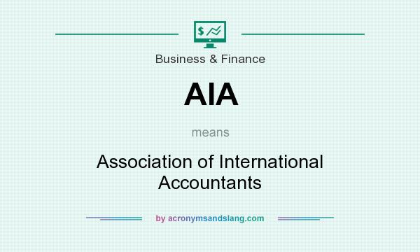 What does AIA mean? It stands for Association of International Accountants