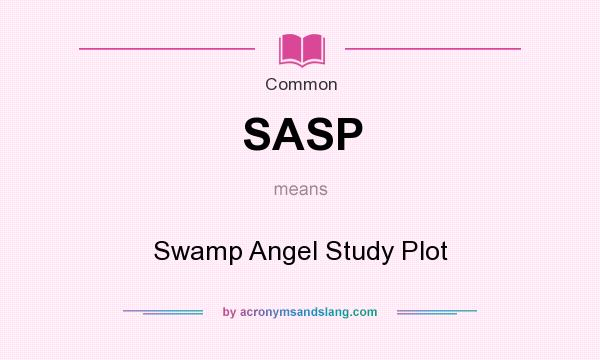What does SASP mean? It stands for Swamp Angel Study Plot