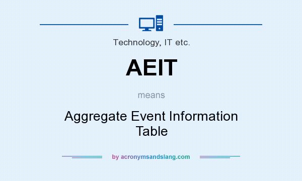 What does AEIT mean? It stands for Aggregate Event Information Table