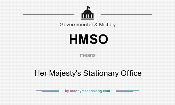 What does HMSO mean? It stands for Her Majesty`s Stationary Office