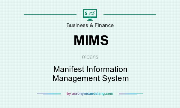 What does MIMS mean? It stands for Manifest Information Management System