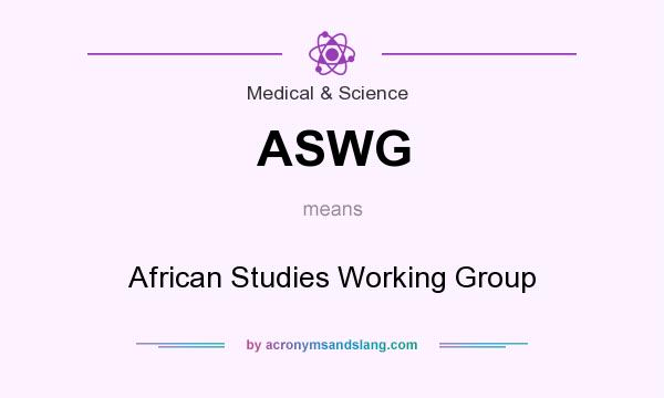 What does ASWG mean? It stands for African Studies Working Group