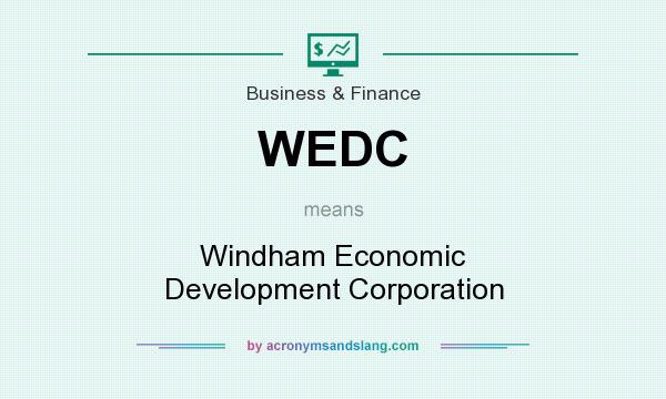 What does WEDC mean? It stands for Windham Economic Development Corporation
