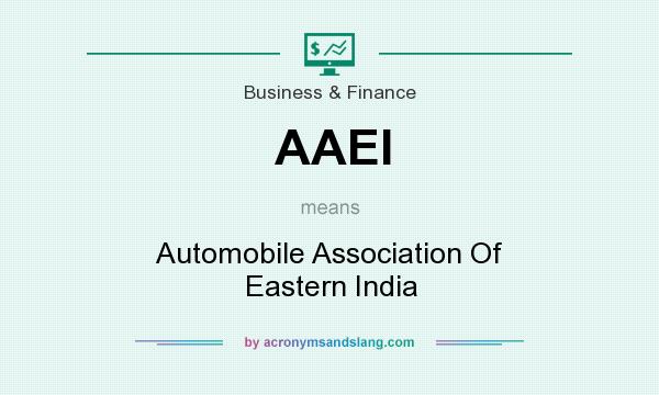 What does AAEI mean? It stands for Automobile Association Of Eastern India