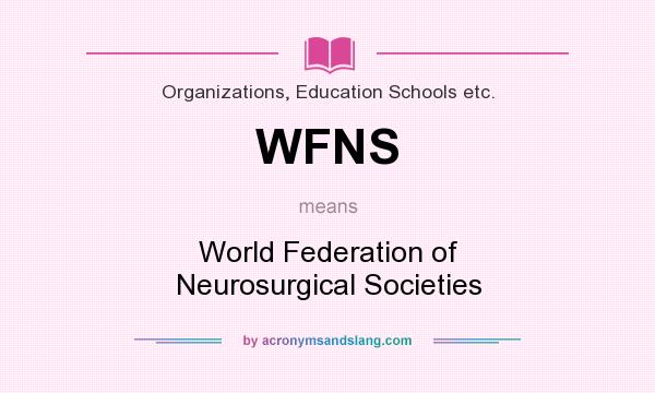 What does WFNS mean? It stands for World Federation of Neurosurgical Societies