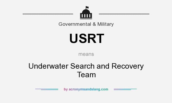 What does USRT mean? It stands for Underwater Search and Recovery Team