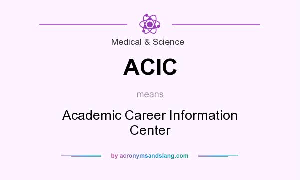 What does ACIC mean? It stands for Academic Career Information Center
