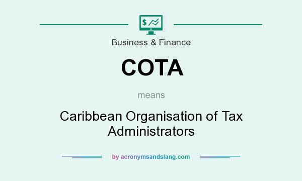 What does COTA mean? It stands for Caribbean Organisation of Tax Administrators