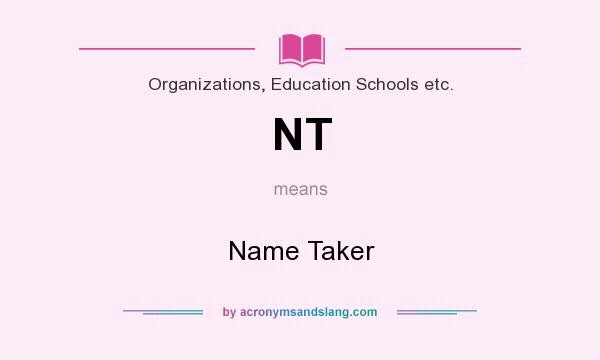 What does NT mean? It stands for Name Taker