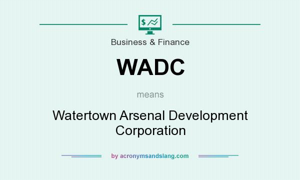 What does WADC mean? It stands for Watertown Arsenal Development Corporation