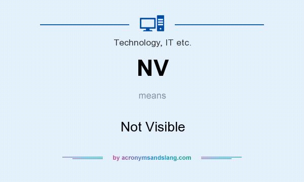 What does NV mean? It stands for Not Visible