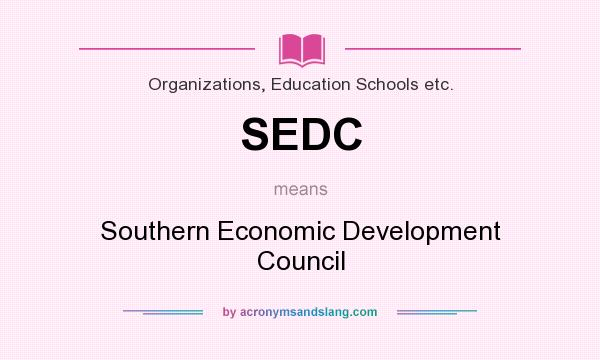 What does SEDC mean? It stands for Southern Economic Development Council