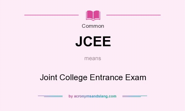 What does JCEE mean? It stands for Joint College Entrance Exam